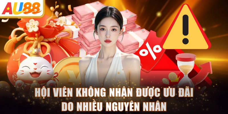 Hội viên không nhận được ưu đãi do nhiều nguyên nhân